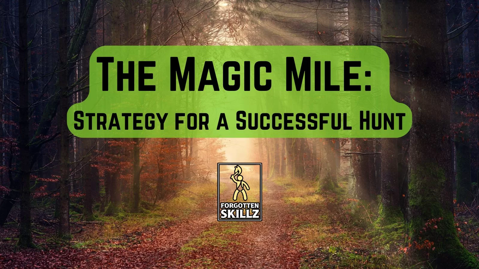 Magic Mile Hunting Foraging Strategy Forgotten Skillz