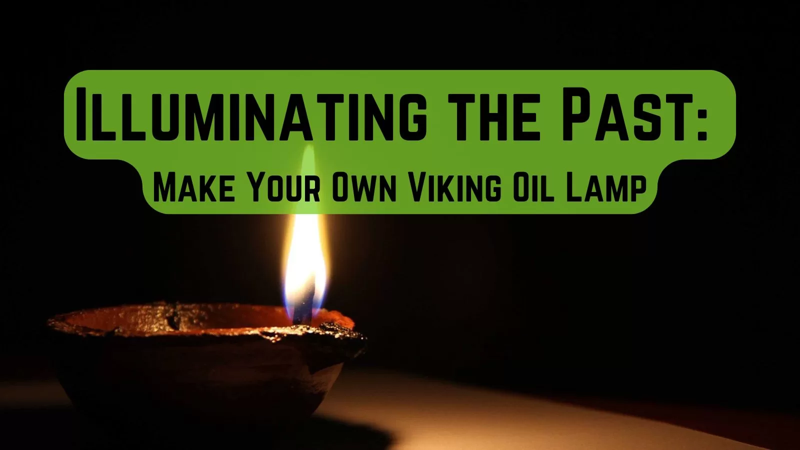 How to Make a Viking Oil Lamp