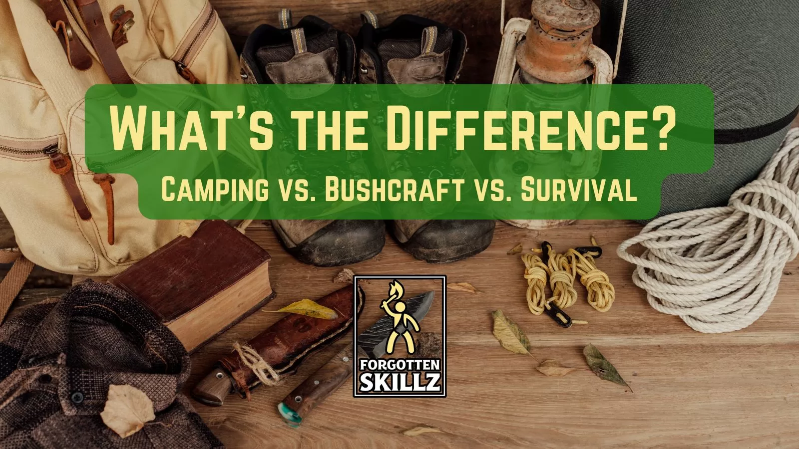 What's the difference between camping, survival, and bushcraft?