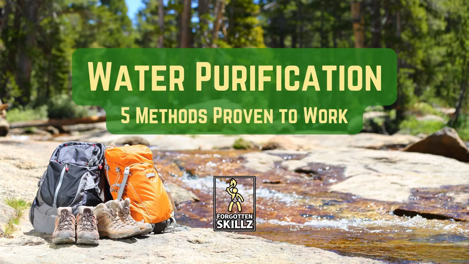 5 Proven Water Purification Methods for camping, bushcraft, or survival